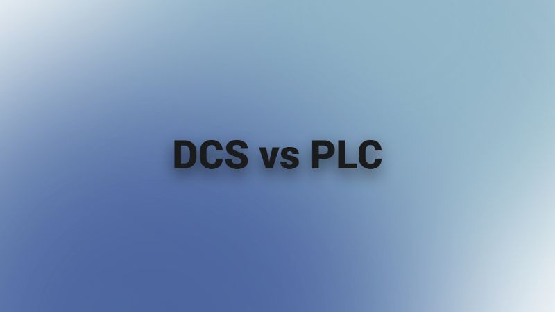 Is there a difference between DCS and PLC nowadays | Instrumentation
